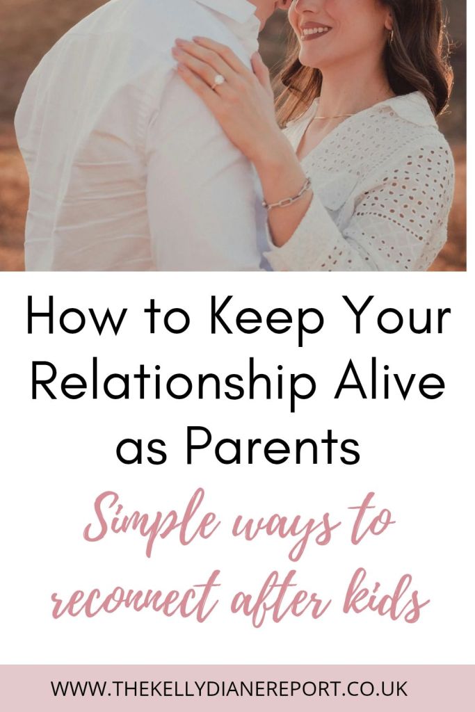 Pinterest Pin How to keep your relationship alive as parents. Simple ways to reconnect after kids.